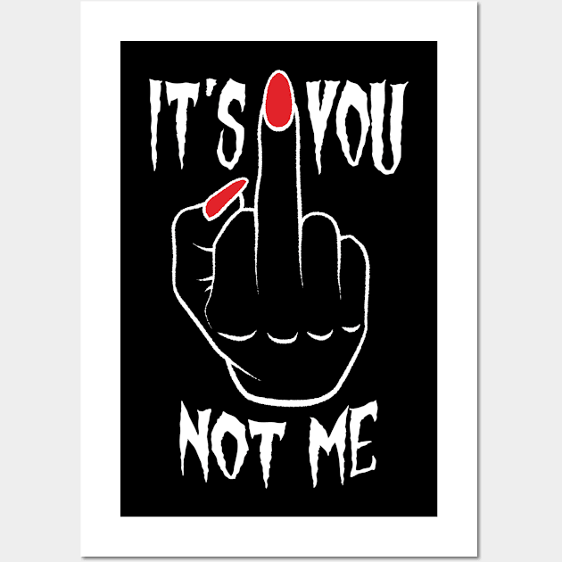 It's You Not Me Middle Finger Wall Art by Grandeduc